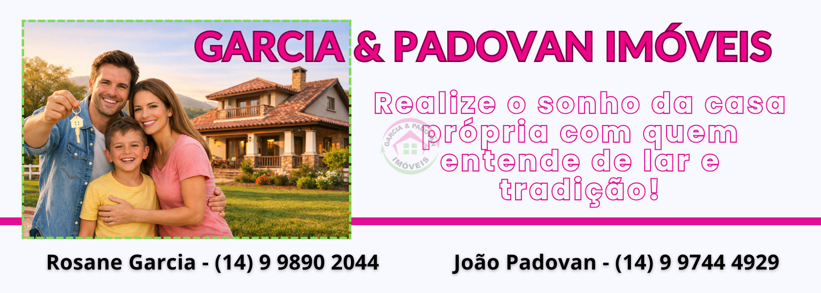 “Realize o sonho da casa própria com quem entende de lar e tradição.”